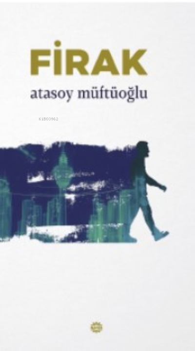 Firak - Atasoy Müftüoğlu | Yeni ve İkinci El Ucuz Kitabın Adresi