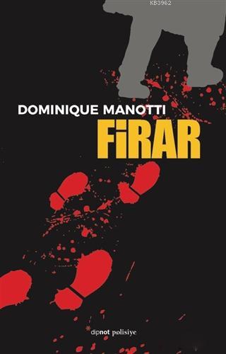 Firar - Dominique Manotti | Yeni ve İkinci El Ucuz Kitabın Adresi