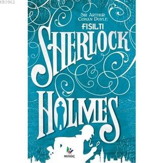 Fısıltı - Sherlock Holmes - SİR ARTHUR CONAN DOYLE | Yeni ve İkinci El