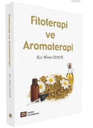 Fitoterapi ve Aromaterapi - Nimet Özata | Yeni ve İkinci El Ucuz Kitab