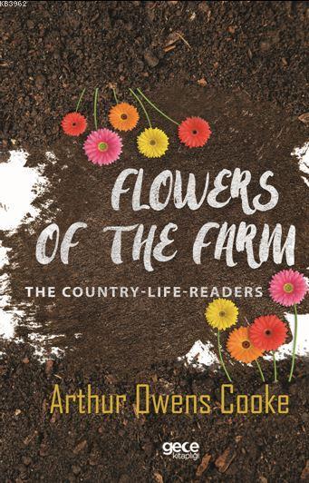 Flowers Of The Farm - Arthur Owens Cooke | Yeni ve İkinci El Ucuz Kita