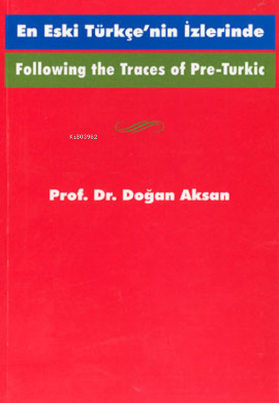 Following the Traces Of Pre-Turkic En Eski Türkçe'nin İzlerinde - Doğa