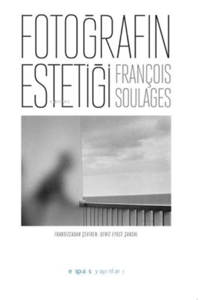 Fotoğrafın Estetiği - François Soulages | Yeni ve İkinci El Ucuz Kitab