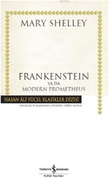 Frankenstein Ya Da Modern Prometheus - Mary Shelley | Yeni ve İkinci E