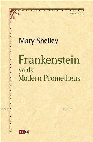Frankenstein ya da Modern Prometheus - Mary Shelley | Yeni ve İkinci E