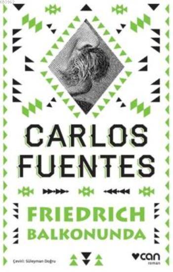Frienrich Balkonunda - Carlos Fuentes | Yeni ve İkinci El Ucuz Kitabın