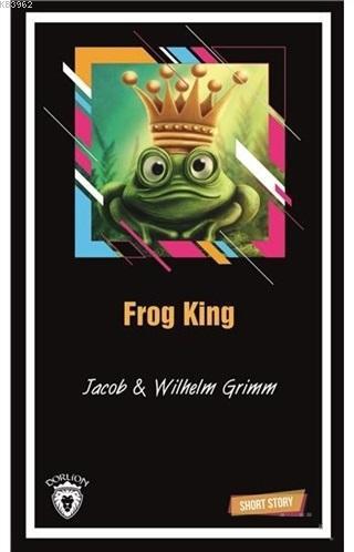 Frog King Short Story - Wilhelm Grimm | Yeni ve İkinci El Ucuz Kitabın