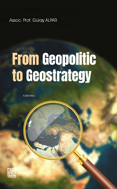 From Geopolitic to Geostrategy - Güray Alpar | Yeni ve İkinci El Ucuz 