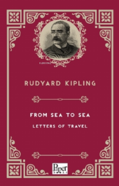 From Sea to Sea Letters of Travel - Rudyard Kipling | Yeni ve İkinci E