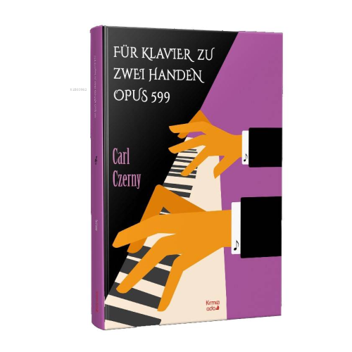 Für Klavier Zu Zwei Handen Opus 599 - Carl Czerny | Yeni ve İkinci El 