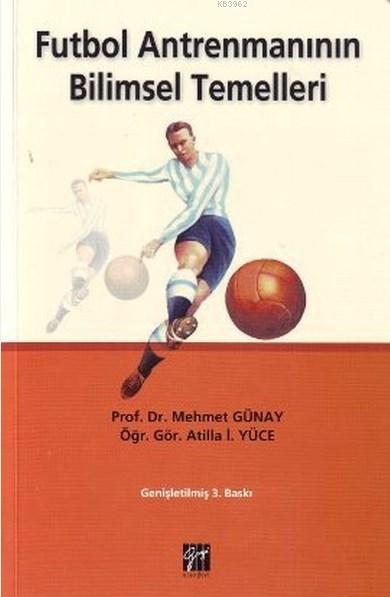 Futbol Antrenmanının Bilimsel Temelleri - Mehmet Günay | Yeni ve İkinc