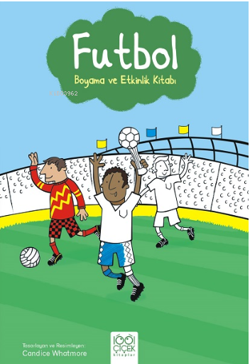 Futbol Boyama ve Etkinlik Kitabı - Candice Whatmore | Yeni ve İkinci E