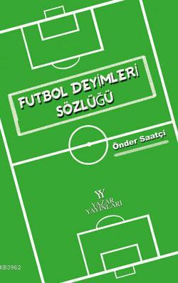 Futbol Deyimleri Sözlüğü - Önder Saatçi | Yeni ve İkinci El Ucuz Kitab