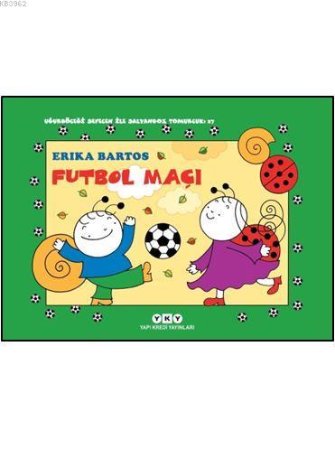 Futbol Maçı 27 - Uğurböceği Sevecen İle Salyangoz Tomurcuk - Erika Bar