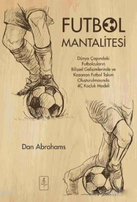 Futbol Mantalitesi - Dan Abrahams | Yeni ve İkinci El Ucuz Kitabın Adr