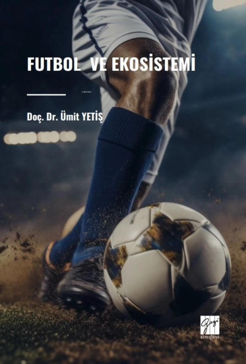 Futbol Ve Ekosistemi - Ümit Yetiş | Yeni ve İkinci El Ucuz Kitabın Adr
