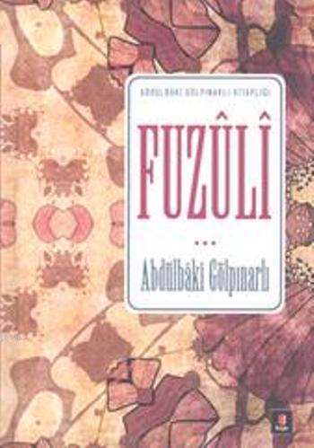 Fuzuli - Abdülbaki Gökpınarlı | Yeni ve İkinci El Ucuz Kitabın Adresi
