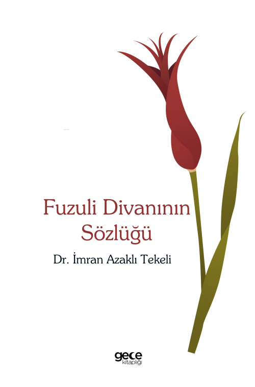 Fuzuli Divanının Sözlüğü - İmran Azaklı Tekeli | Yeni ve İkinci El Ucu