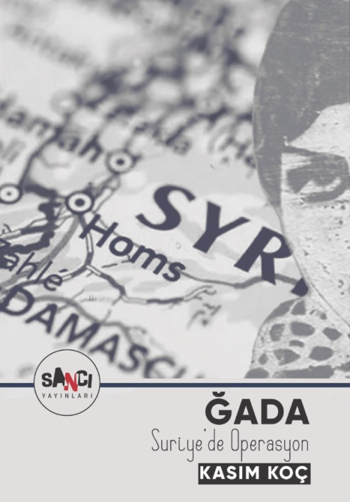 Ğada;Suriye'de Operasyon - Kasım Koç | Yeni ve İkinci El Ucuz Kitabın 