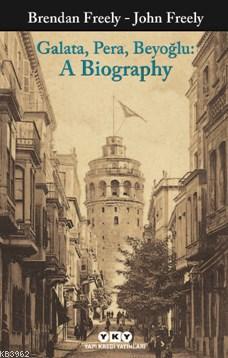 Galata Pera Beyoğlu: A Biography - Brendan Freely- | Yeni ve İkinci El