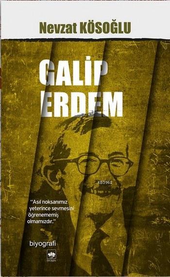 Galip Erdem - Nevzat Kösoğlu | Yeni ve İkinci El Ucuz Kitabın Adresi