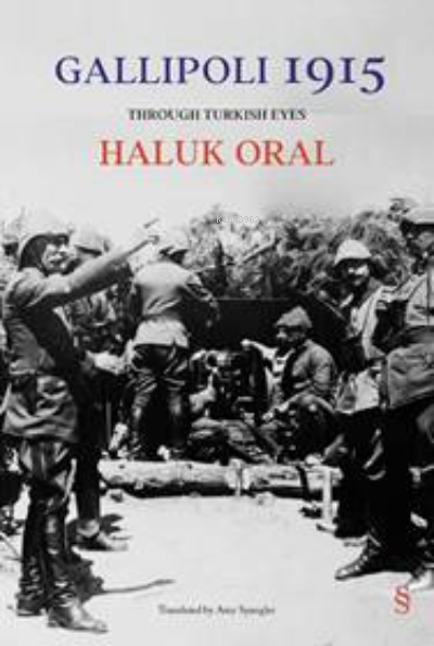 Gallipoli 1915 - Haluk Oral | Yeni ve İkinci El Ucuz Kitabın Adresi