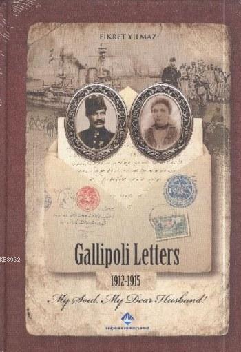 Gallipoli Letters 1912-1915 (Ciltli) - Fikret Yılmaz- | Yeni ve İkinci