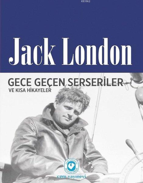Gece Geçen Serseriler ve Kısa Hikayeler - Jack London | Yeni ve İkinci