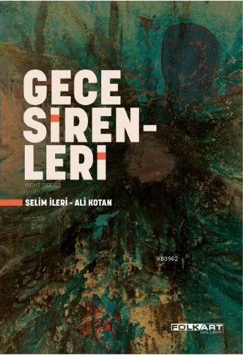 Gece Sirenleri - Selim İleri Ali Kotan | Yeni ve İkinci El Ucuz Kitabı
