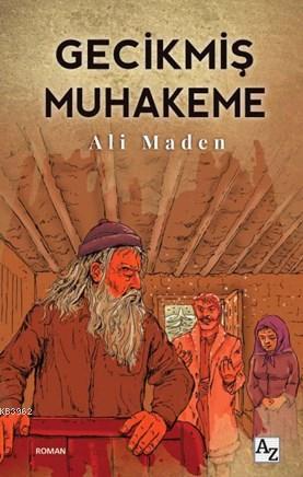 Gecikmiş Muhakeme - Ali Maden | Yeni ve İkinci El Ucuz Kitabın Adresi