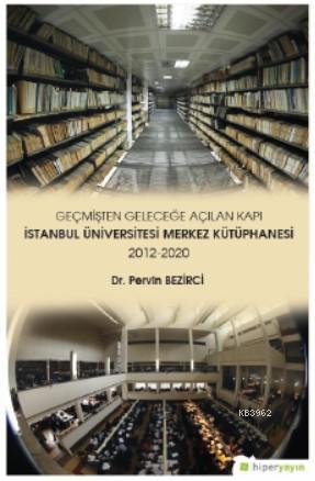 Geçmişten Geleceğe Açılan Kapı - İstanbul Üniversitesi Merkez Kütüphan