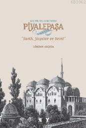 Geçmişten Günümüze Piyalepaşa (Albüm Kitap) (Ciltli) - Gökhan Akçura- 