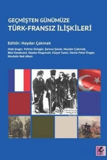 Geçmişten Günümüze Türk-Fransz İlişkileri - | Yeni ve İkinci El Ucuz K