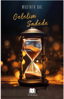 Gelelim Sadede - Mustafa Bal | Yeni ve İkinci El Ucuz Kitabın Adresi