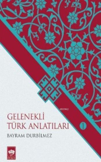 Gelenekli Türk Anlatıları - Bayram Durbilmez | Yeni ve İkinci El Ucuz 