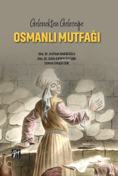 Gelenekten Geleceğe Osmanlı Mutfağı - Aslihan Nakiboğlu | Yeni ve İkin