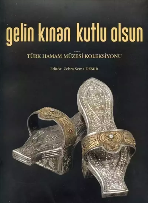 Gelin Kınan Kutlu Olsun - Türk Hamam Müzesi Koleksiyonu - Kolektif | Y