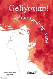 Geliyorum! - Selma Lonning Aaro | Yeni ve İkinci El Ucuz Kitabın Adres