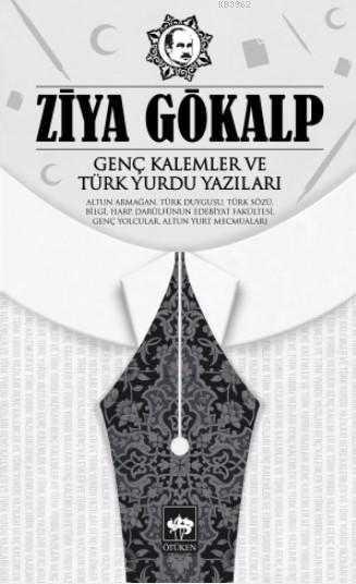 Genç Kalemler ve Türk Yurdu Yazıları - Ziya Gökalp | Yeni ve İkinci El