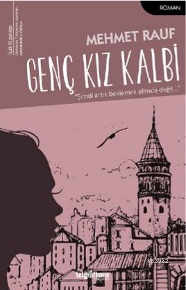Genç Kız Kalbi - Mehmet Rauf | Yeni ve İkinci El Ucuz Kitabın Adresi