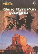 Genç Kyros'un Yazgısı - Ahmet Yıldız | Yeni ve İkinci El Ucuz Kitabın 