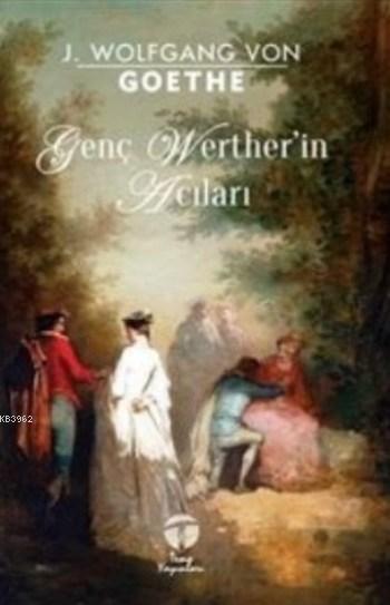 Genç Wertherin Acıları - Johann Wolfgang Von Goethe | Yeni ve İkinci E