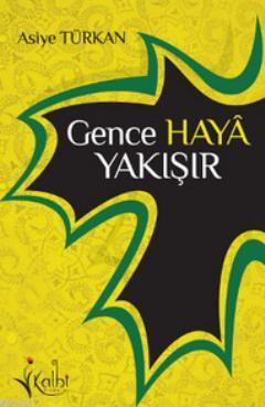 Gence Haya Yakışır - Asiye Türkan | Yeni ve İkinci El Ucuz Kitabın Adr
