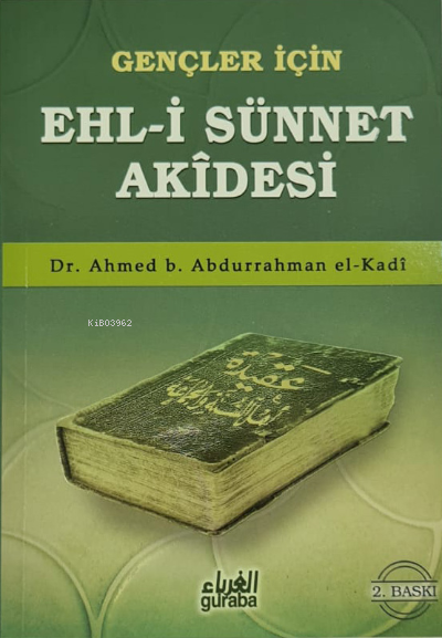 Gençler İçin Ehl-i Sünnet Akidesi - Ahmed Bin Abdurrahman El-Kadi | Ye