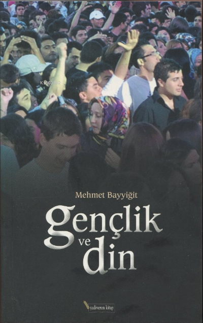 Gençlik ve Din - Mehmet Bayyiğit | Yeni ve İkinci El Ucuz Kitabın Adre