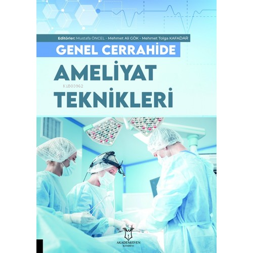 Genel Cerrahide Ameliyat Teknikleri - Mustafa Öncel | Yeni ve İkinci E