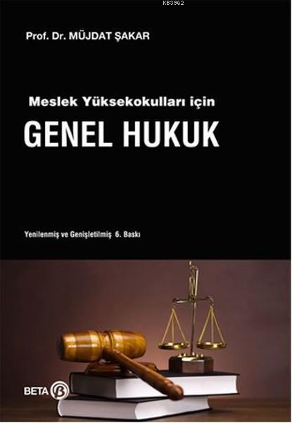 Genel Hukuk (Meslek Yüksekokulları için) - Müjdat Şakar | Yeni ve İkin