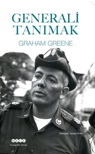 Generali Tanımak - Graham Greene | Yeni ve İkinci El Ucuz Kitabın Adre