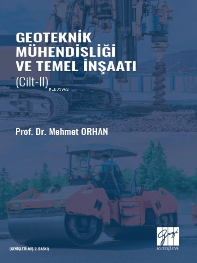 Geoteknik Mühendisliği ve Temel İnşaat - Cilt II - Mehmet Orhan | Yeni