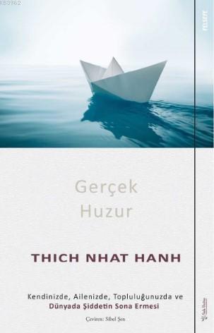 Gerçek Huzur - Thich Nhat Hanh | Yeni ve İkinci El Ucuz Kitabın Adresi